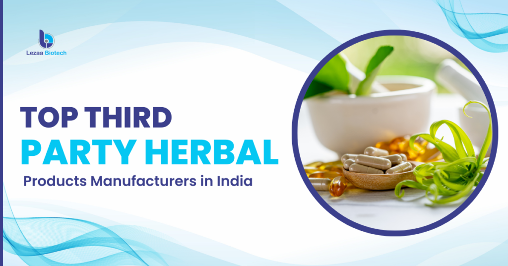 Top Third Party Herbal Products Manufacturers in India