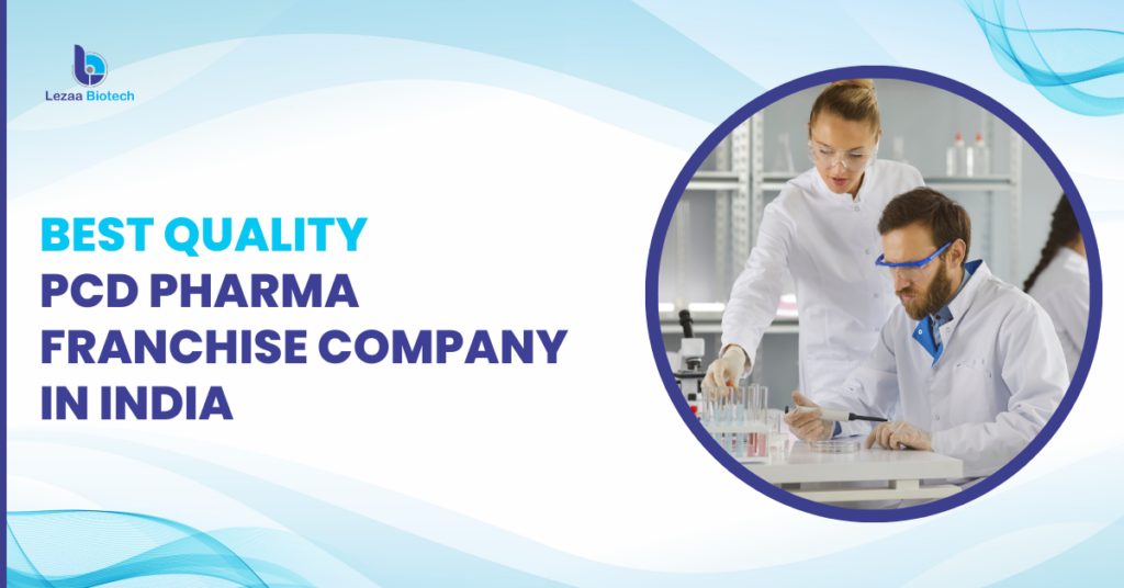 Best Quality PCD Pharma Franchise Company in India